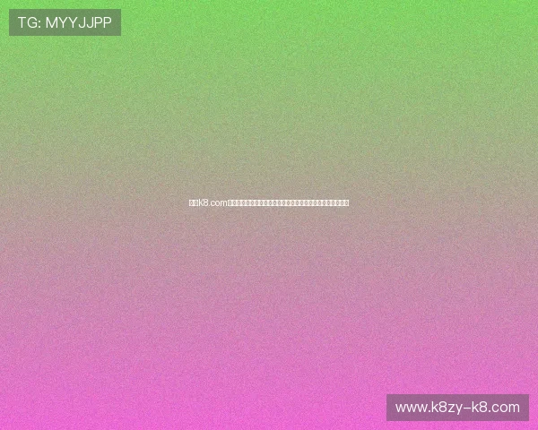 凯发K8.com官方入口详细指南,帮助新手快速注册登录享受丰富游戏内容 凯发K8.com官方入口详细指南,帮助新手快速注册登录享受丰富游戏内容