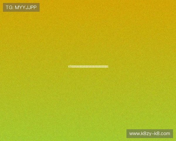 K8体育会员登录入口及流程详解帮助用户顺利进入个人账户 K8体育会员登录入口及流程详解帮助用户顺利进入个人账户
